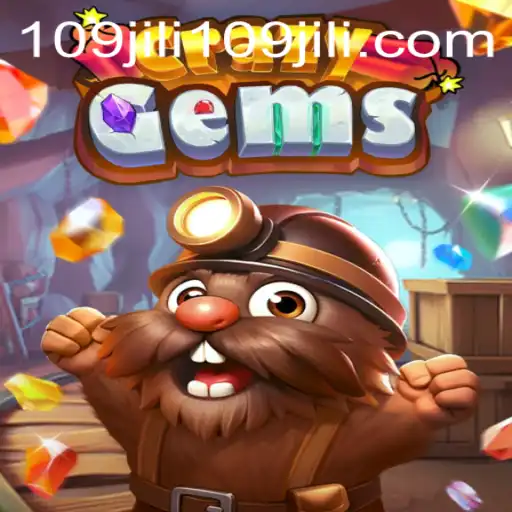 CrazyGems: Diving into the World of 109jili