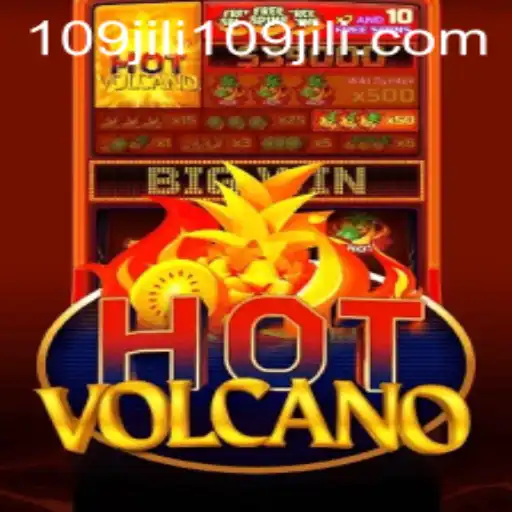 Exploring the Thrilling World of HotVolcano: An Adventure with 109jili