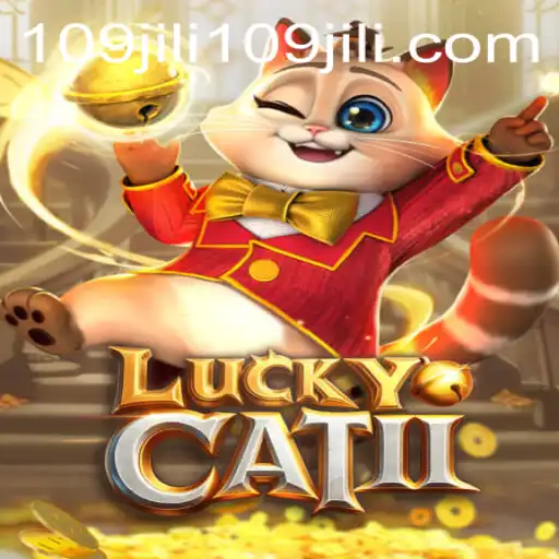 Exploring the Exciting World of LuckyCatII: A Journey with 109jili