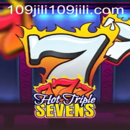 Exciting Gameplay Awaits with HotTripleSevens and the 109jili Experience