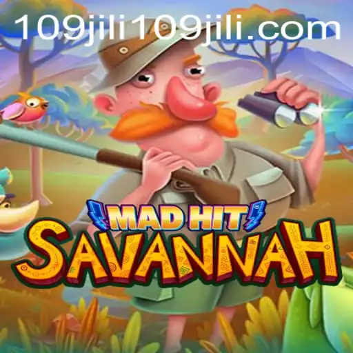 MadHitSavannah: A Thrilling Adventure in the World of 109jili
