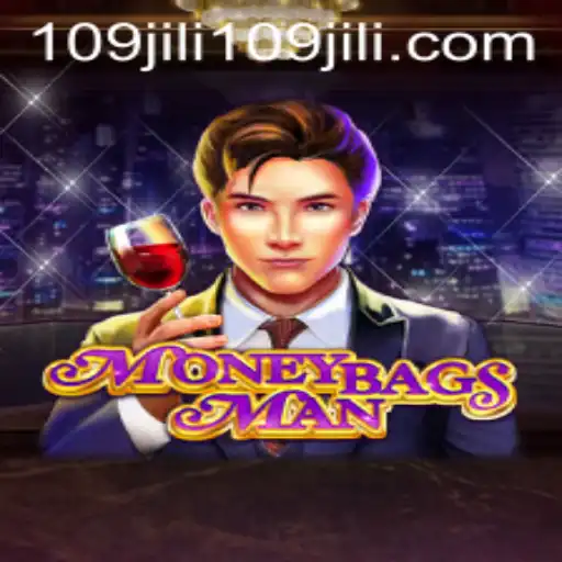 Exploring 'MoneybagsMan' and the Thrilling World of 109jili
