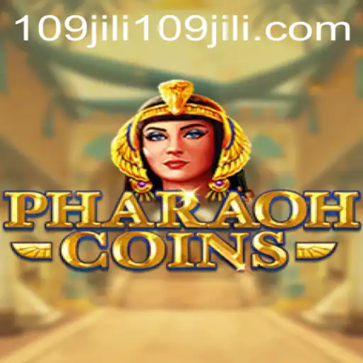 Exploring the Thrilling World of PharaohCoins: An In-depth Guide with '109jili' Strategy Insights