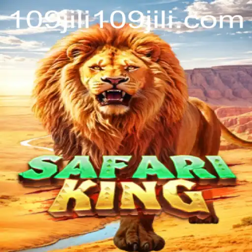 Discovering SafariKing: A Journey Through the Wilds of 109jili