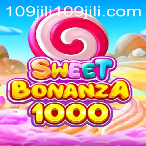 Exploring SweetBonanza1000: A Vibrant Adventure with 109jili