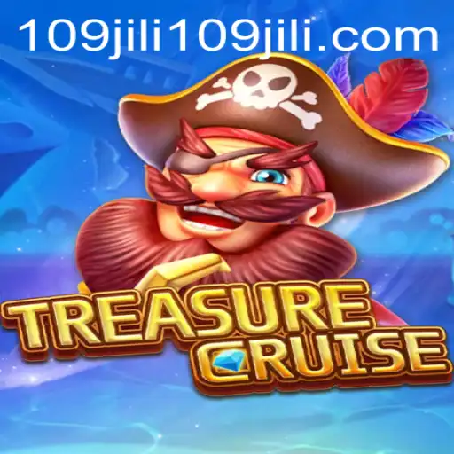 Exploring the Dynamic World of TREASURECRUISE: A 109jili Adventure